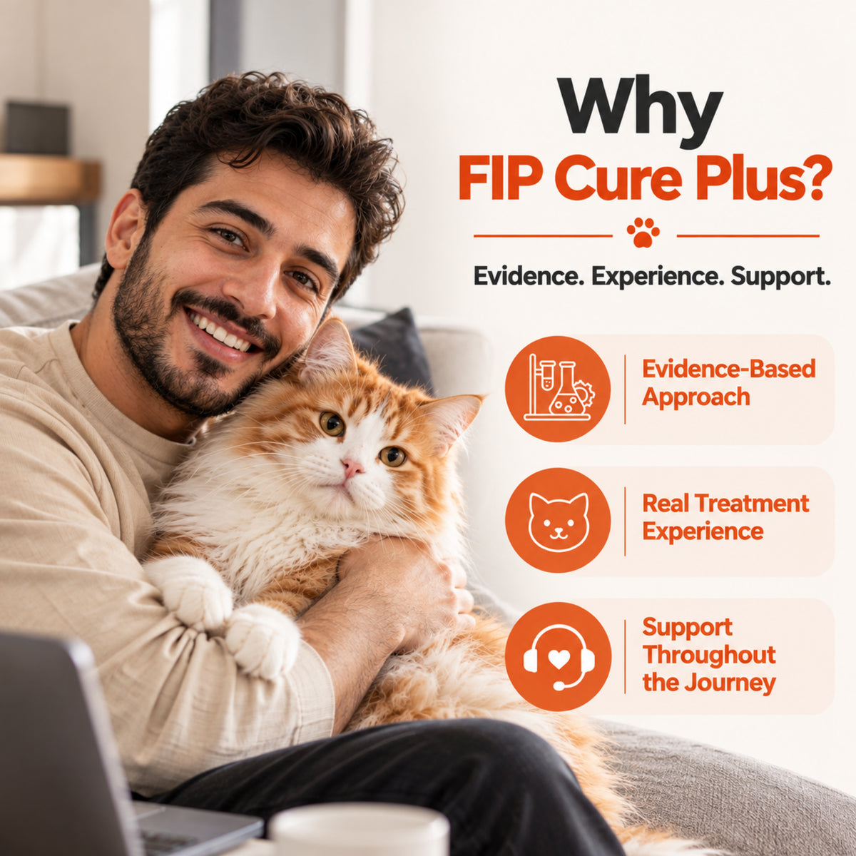 Cat owner holding his cat with FIP Cure Plus information highlighting evidence-based treatment, real treatment experience, and support throughout the FIP treatment journey.